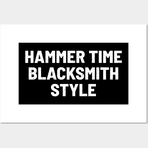 Hammer Time Blacksmith Style Wall Art by trendynoize